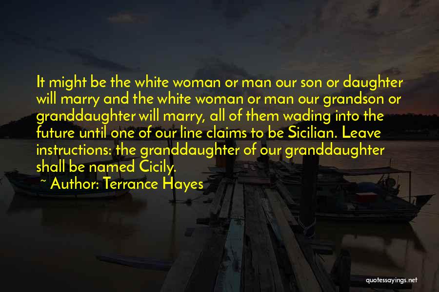 Your Granddaughter Quotes By Terrance Hayes