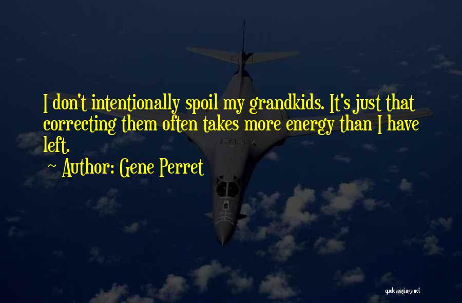 Your Grandkids Quotes By Gene Perret