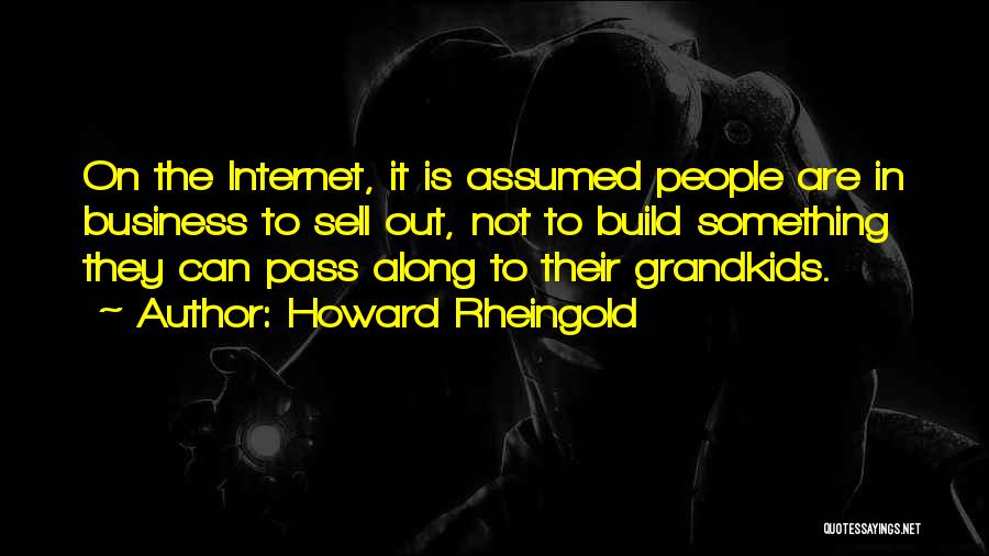 Your Grandkids Quotes By Howard Rheingold