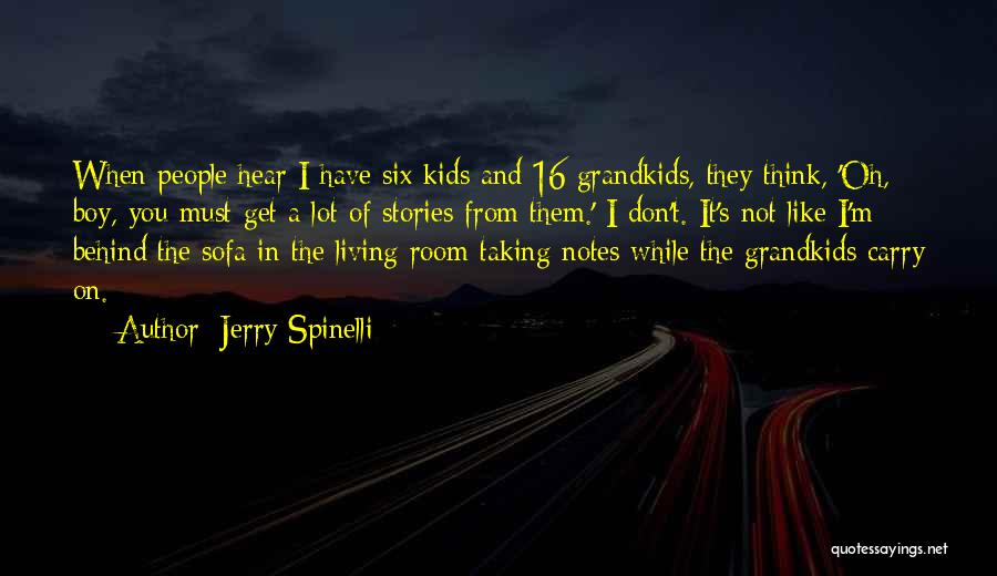 Your Grandkids Quotes By Jerry Spinelli