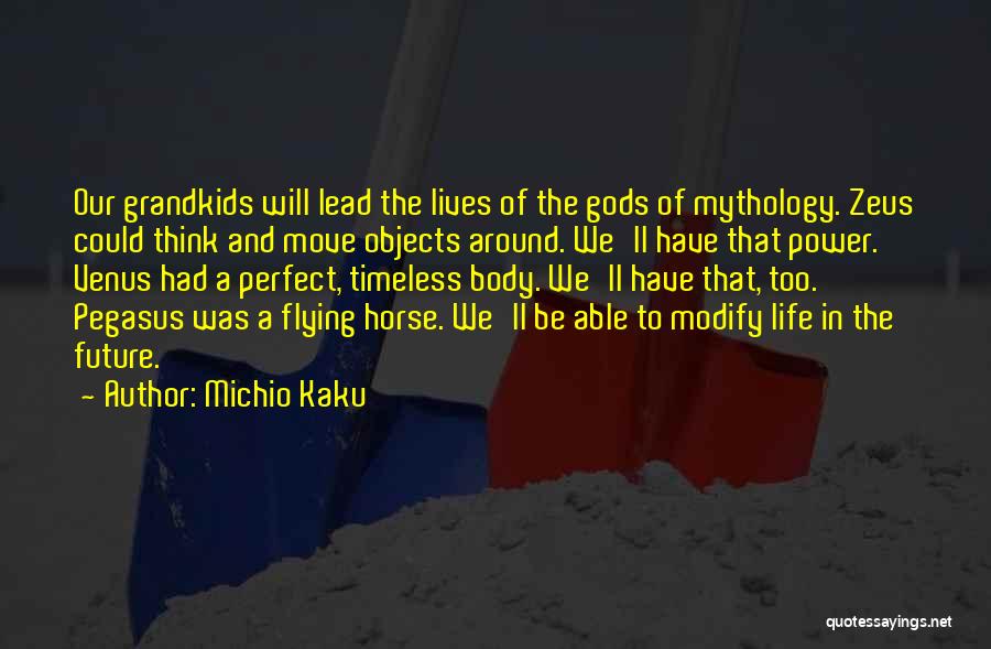 Your Grandkids Quotes By Michio Kaku