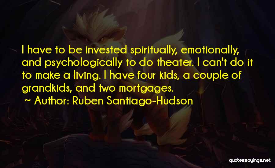 Your Grandkids Quotes By Ruben Santiago-Hudson