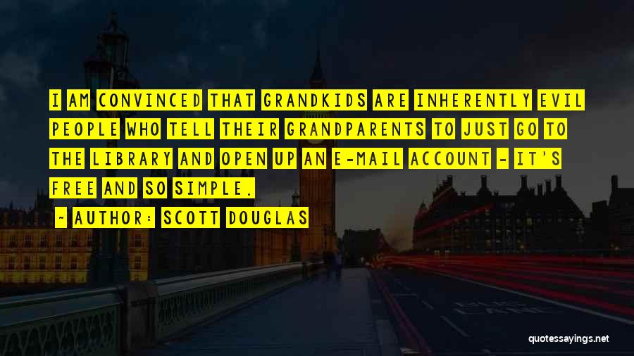 Your Grandkids Quotes By Scott Douglas