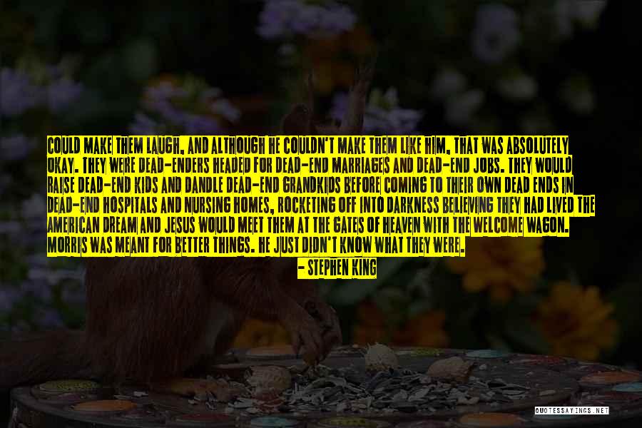 Your Grandkids Quotes By Stephen King Your Grandkids Quotes By Stephen King