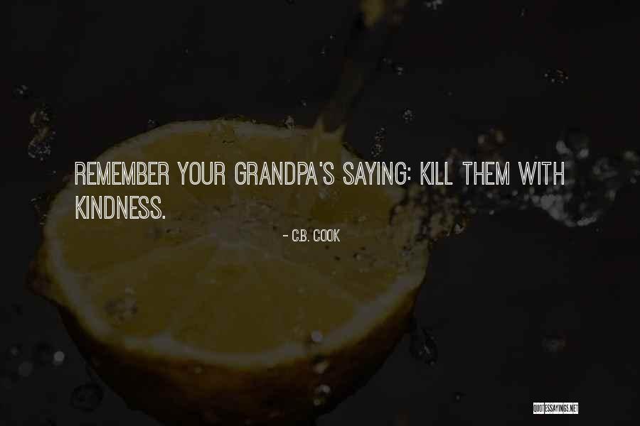 Your Grandpa Quotes By C.B. Cook