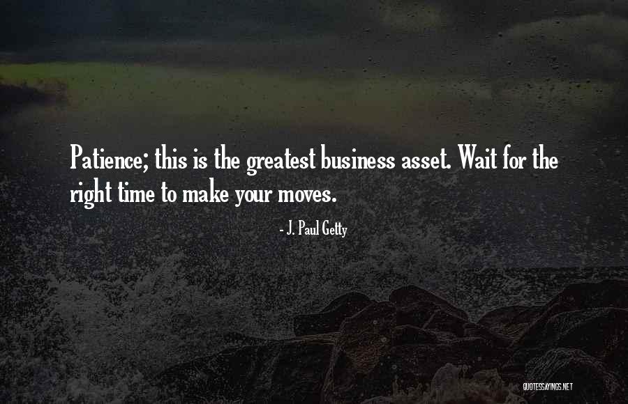 Your Greatest Asset Quotes By J. Paul Getty Your Greatest Asset Quotes By J. Paul Getty