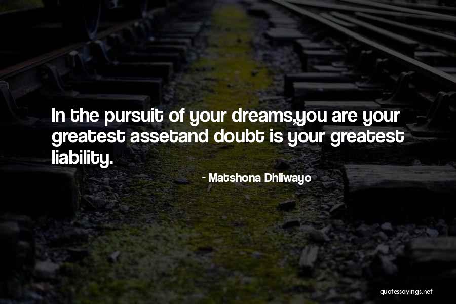 Your Greatest Asset Quotes By Matshona Dhliwayo Your Greatest Asset Quotes By Matshona Dhliwayo