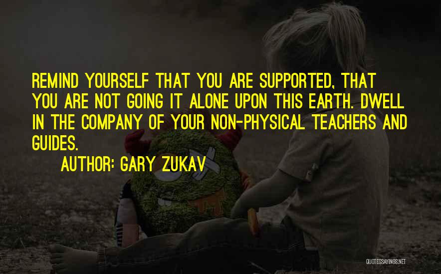 Your Guides Quotes By Gary Zukav