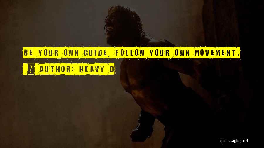 Your Guides Quotes By Heavy D