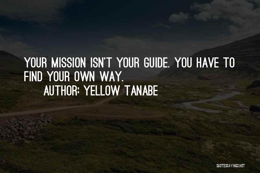 Your Guides Quotes By Yellow Tanabe