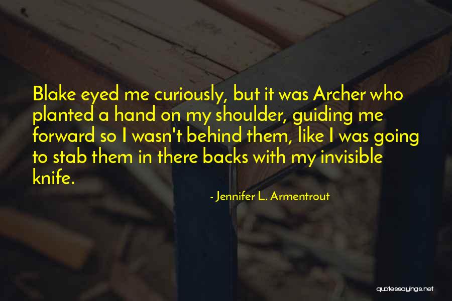 Your Guiding Hand On My Shoulder Quotes By Jennifer L. Armentrout Your Guiding Hand On My Shoulder Quotes By Jennifer L. Armentrout