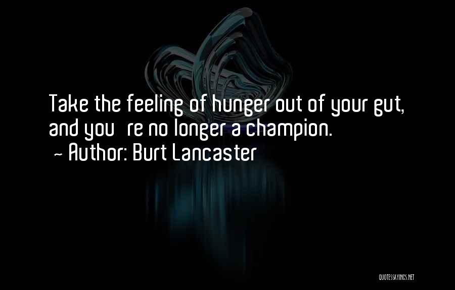Your Gut Feeling Quotes By Burt Lancaster