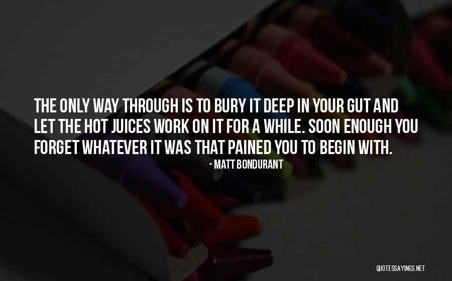 Your Gut Quotes By Matt Bondurant Your Gut Quotes By Matt Bondurant