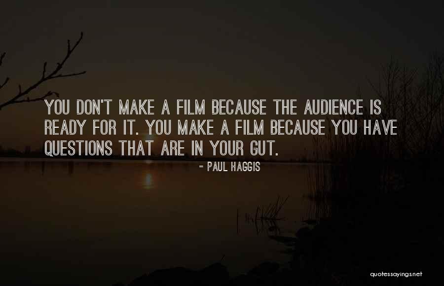 Your Gut Quotes By Paul Haggis Your Gut Quotes By Paul Haggis