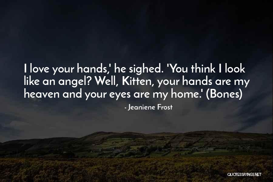 Your Hands Look Like Quotes By Jeaniene Frost Your Hands Look Like Quotes By Jeaniene Frost