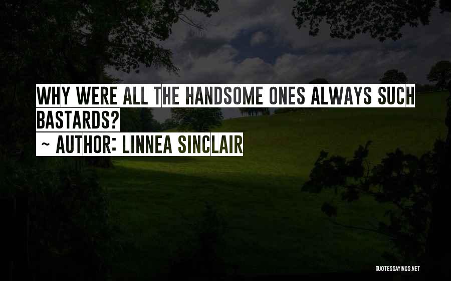 Your Handsomeness Quotes By Linnea Sinclair