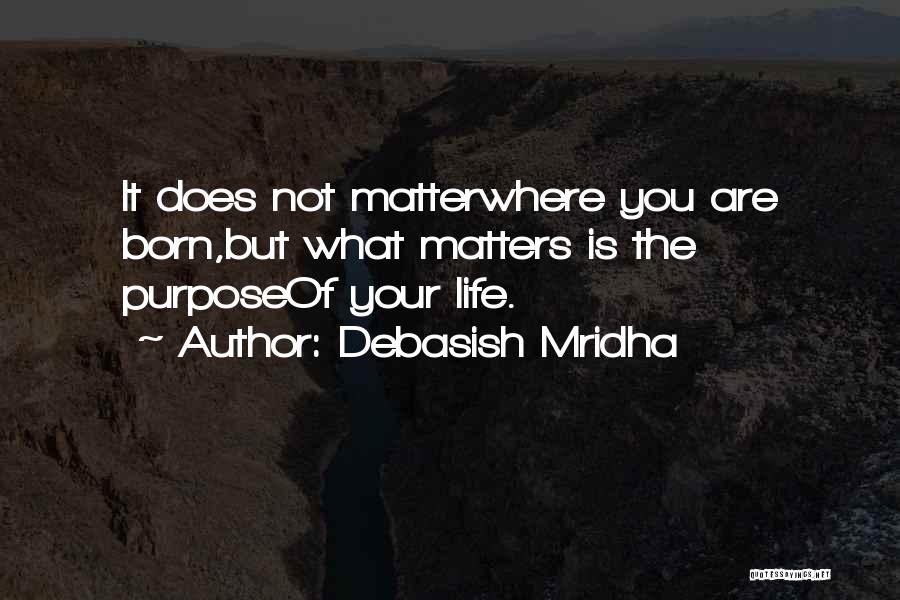 Your Happiness Is All That Matters Quotes By Debasish Mridha