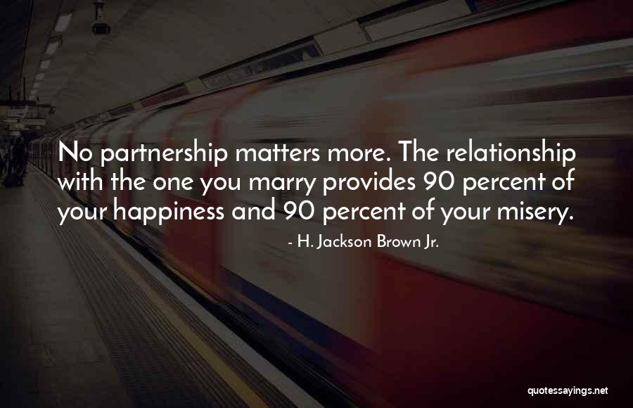 Your Happiness Is All That Matters Quotes By H. Jackson Brown Jr.