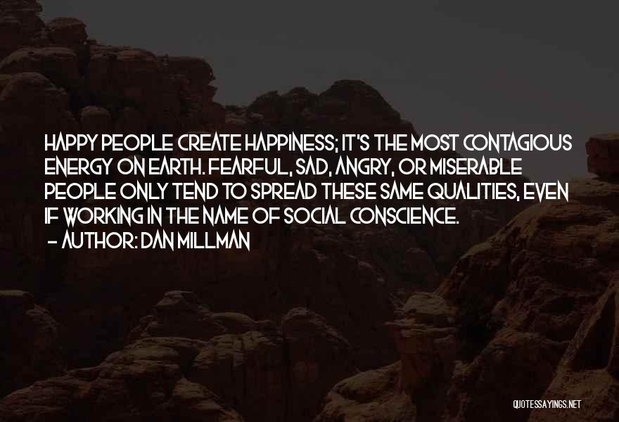 Your Happiness Is Contagious Quotes By Dan Millman