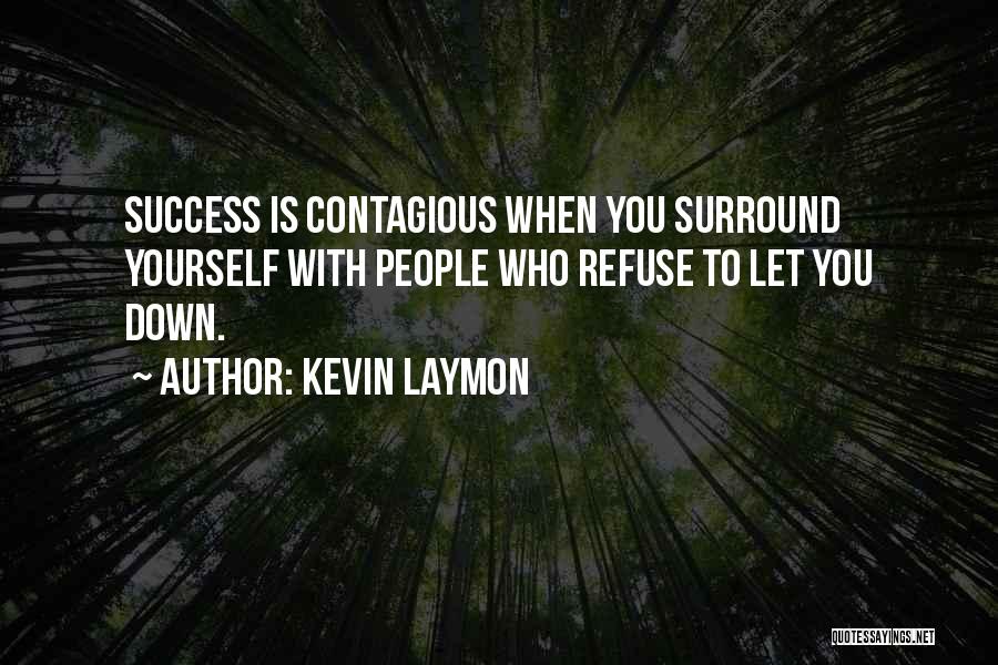 Your Happiness Is Contagious Quotes By Kevin Laymon