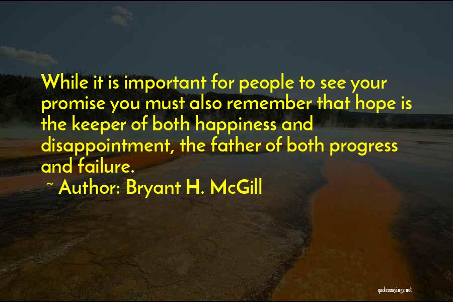 Your Happiness Is Important Quotes By Bryant H. McGill