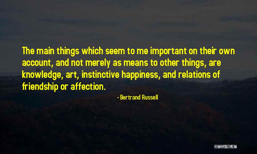 Your Happiness Is Important To Me Quotes By Bertrand Russell Your Happiness Is Important To Me Quotes By Bertrand Russell