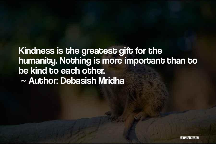 Your Happiness Is More Important Quotes By Debasish Mridha