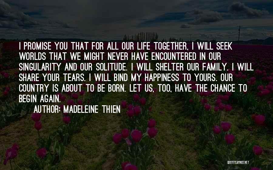 Your Happiness Is My Happiness Quotes By Madeleine Thien