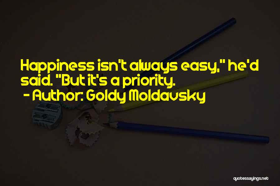 Your Happiness Is My Priority Quotes By Goldy Moldavsky