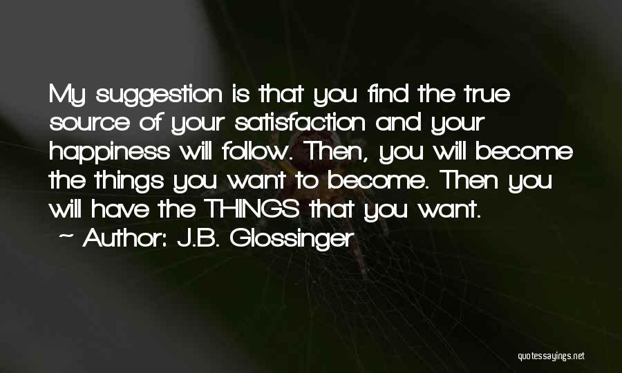 Your Happiness Is My Quotes By J.B. Glossinger