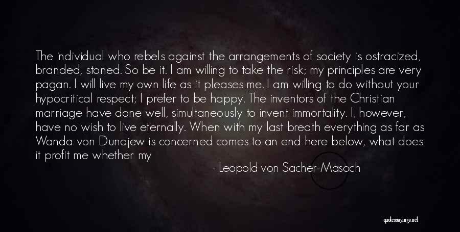 Your Happiness Is Not With Me Quotes By Leopold Von Sacher-Masoch