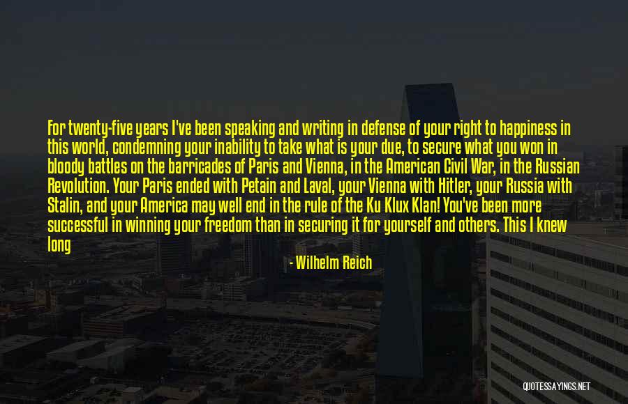 Your Happiness Is Not With Me Quotes By Wilhelm Reich Your Happiness Is Not With Me Quotes By Wilhelm Reich