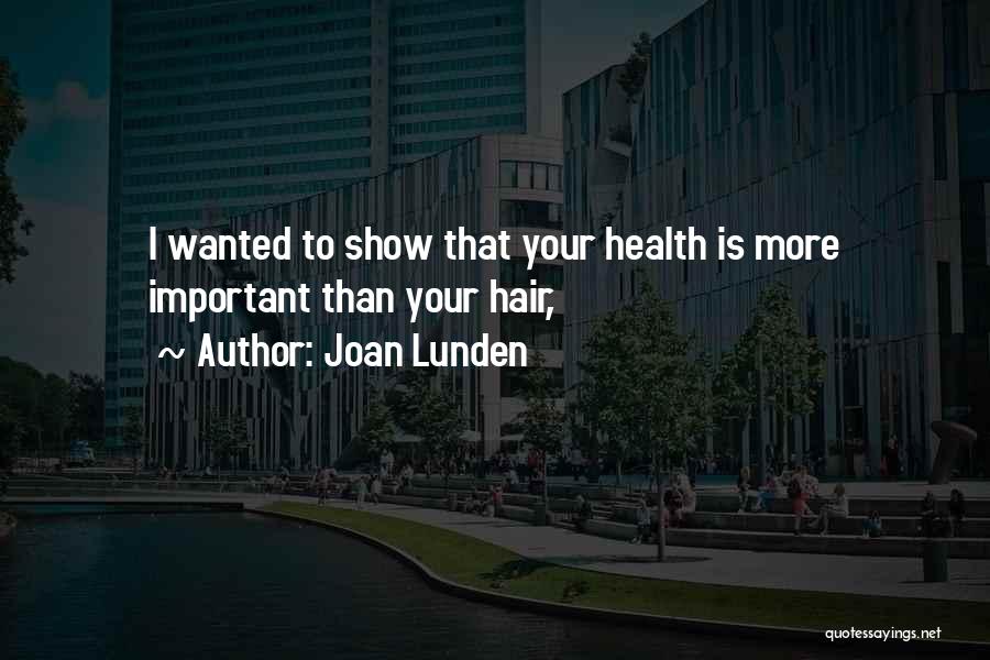 Your Health Is Important Quotes By Joan Lunden