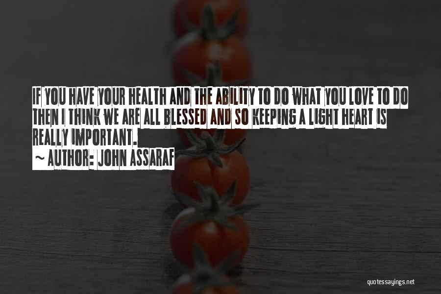 Your Health Is Important Quotes By John Assaraf