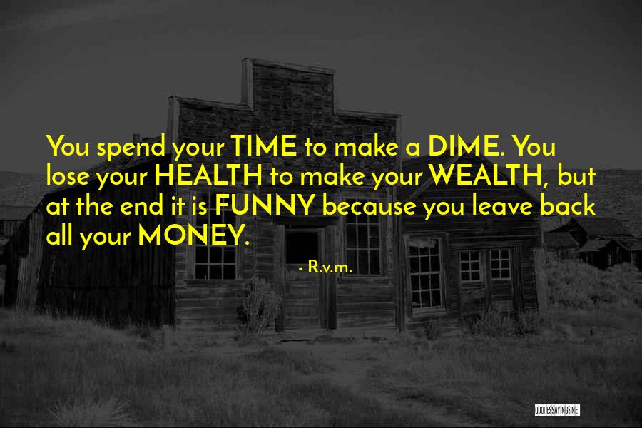 Your Health Is Your Wealth Quotes By R.v.m. Your Health Is Your Wealth Quotes By R.v.m.