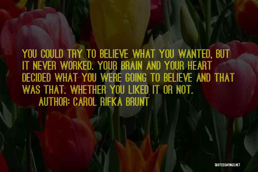 Your Heart And Brain Quotes By Carol Rifka Brunt