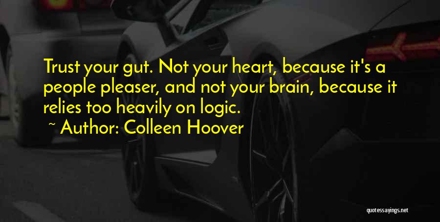 Your Heart And Brain Quotes By Colleen Hoover