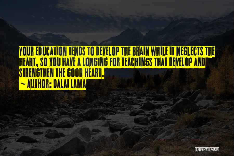 Your Heart And Brain Quotes By Dalai Lama