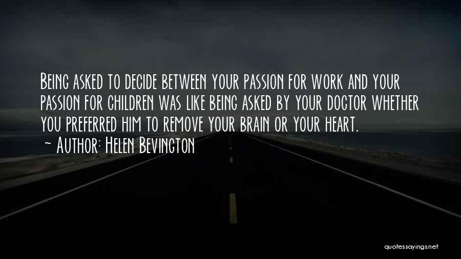 Your Heart And Brain Quotes By Helen Bevington