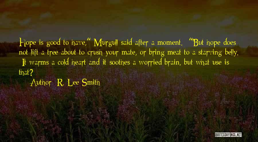 Your Heart And Brain Quotes By R. Lee Smith