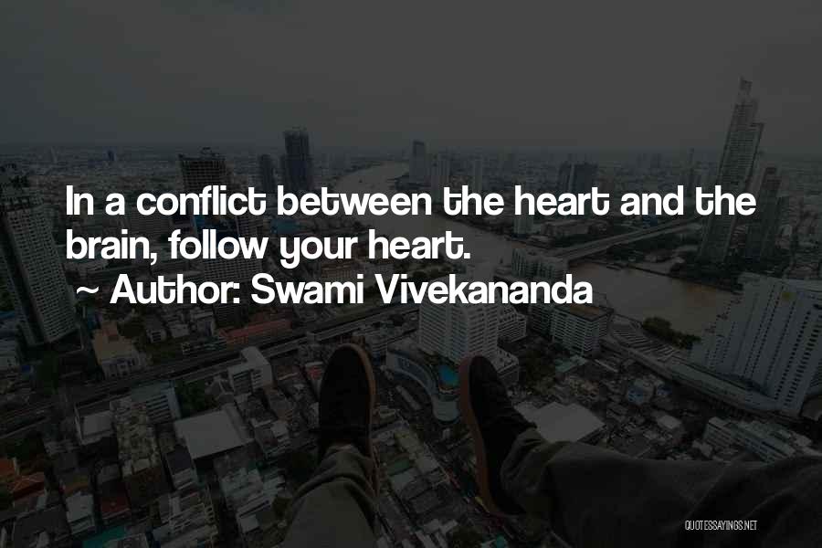 Your Heart And Brain Quotes By Swami Vivekananda