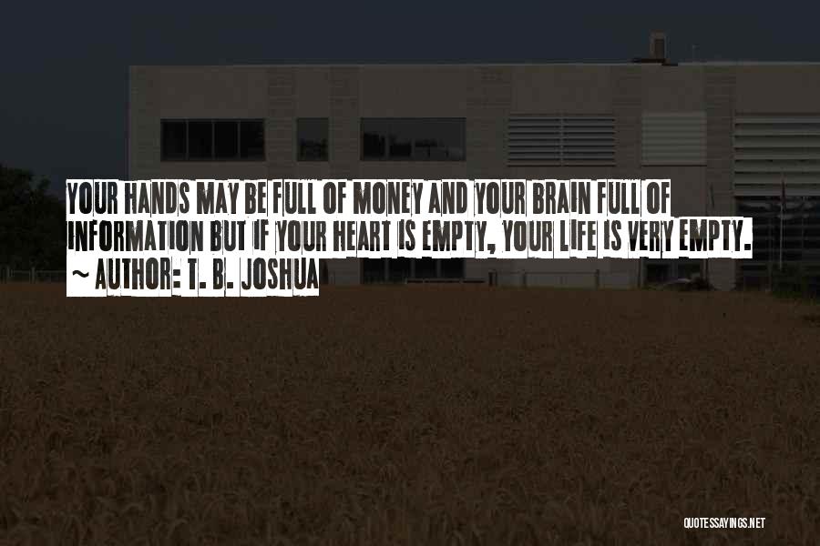 Your Heart And Brain Quotes By T. B. Joshua