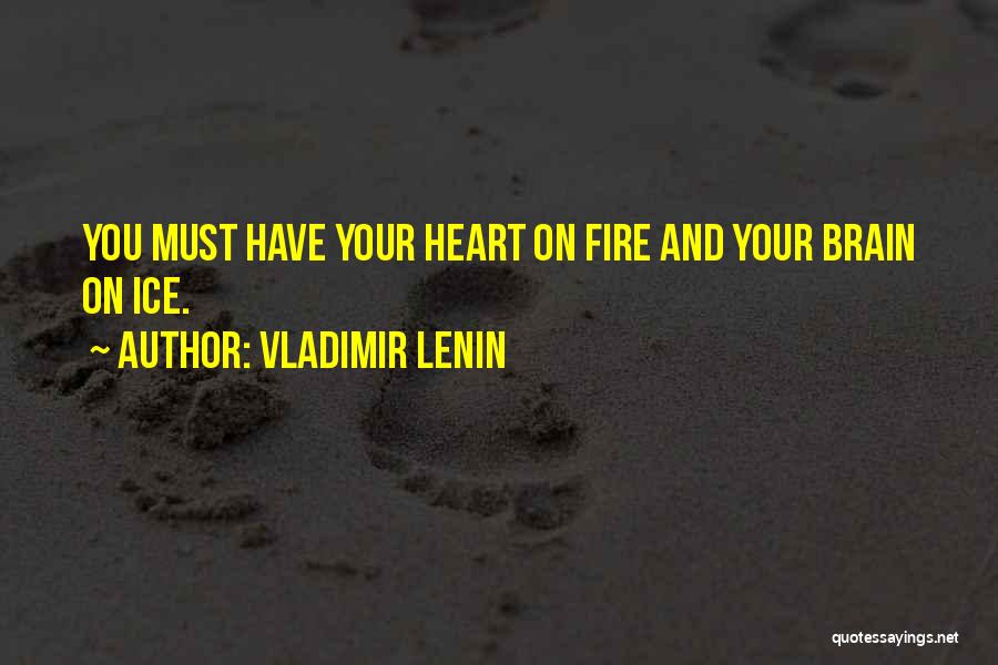 Your Heart And Brain Quotes By Vladimir Lenin