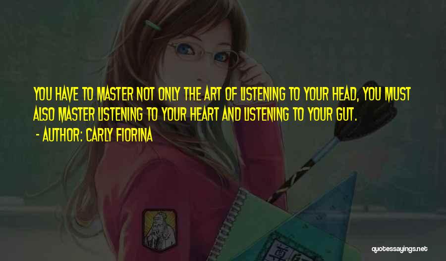 Your Heart And Your Head Quotes By Carly Fiorina