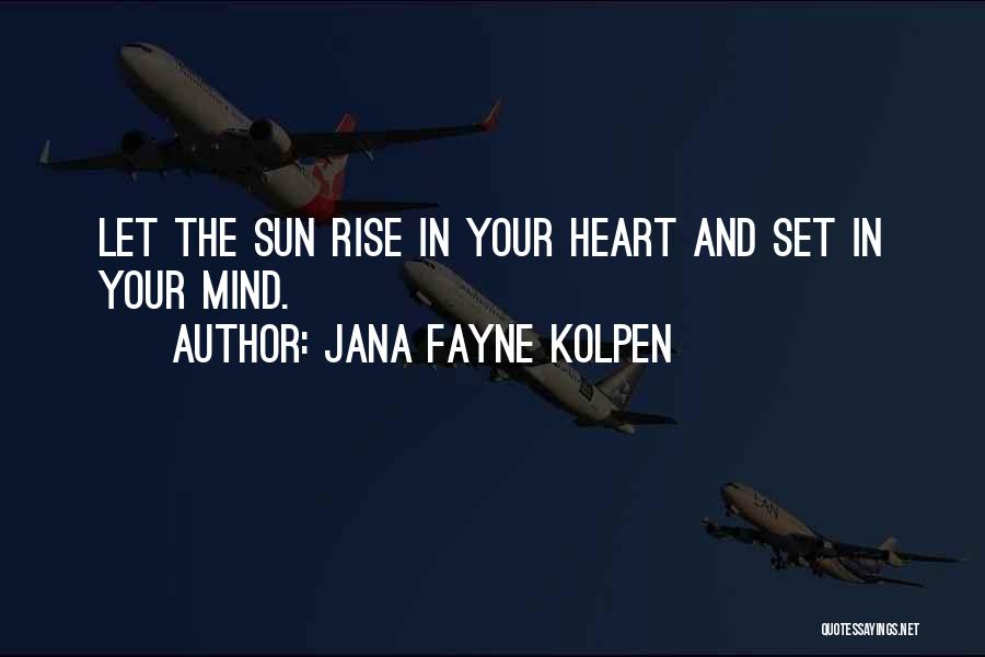 Your Heart And Your Mind Quotes By Jana Fayne Kolpen