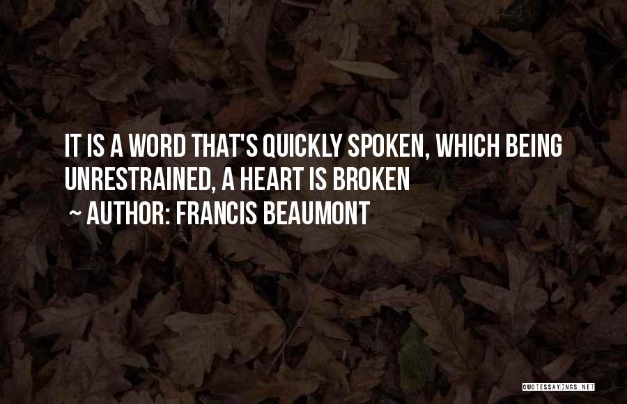 Your Heart Being Broken Quotes By Francis Beaumont