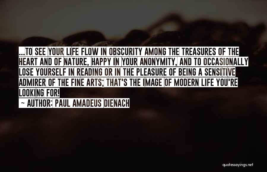 Your Heart Being Happy Quotes By Paul Amadeus Dienach