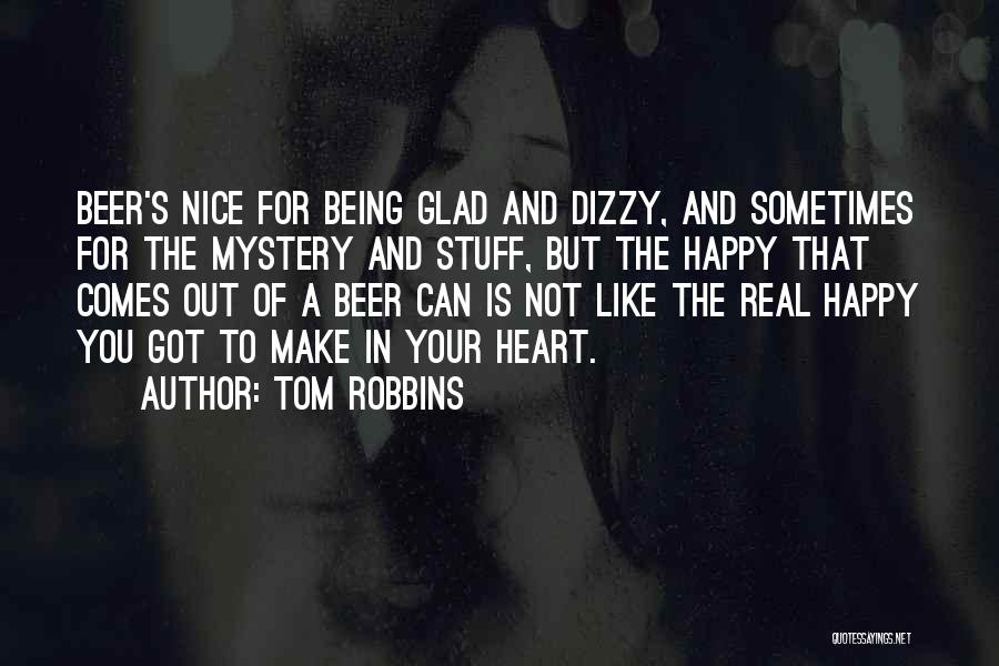 Your Heart Being Happy Quotes By Tom Robbins