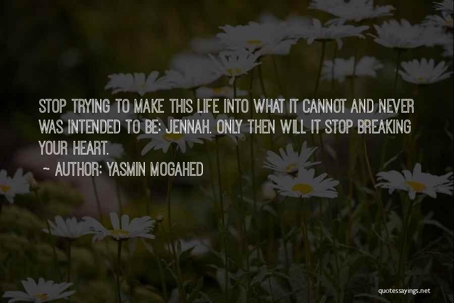 Your Heart Breaking Quotes By Yasmin Mogahed