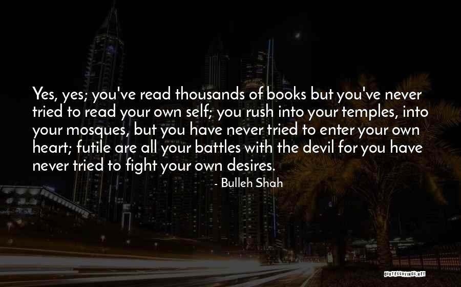 Your Heart Desires Quotes By Bulleh Shah